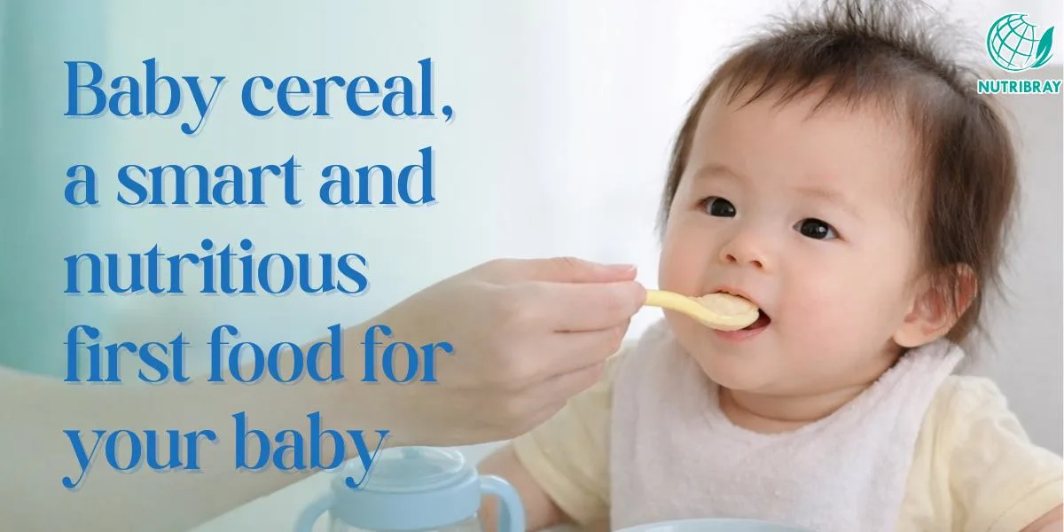 Baby Cereal, A Smart and Nutritious First Food for Your Baby
