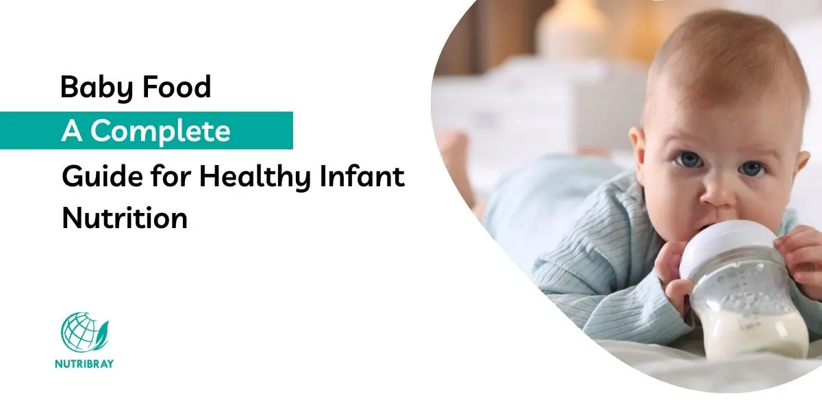 Baby Food: A Complete Guide for Healthy Infant Nutrition
